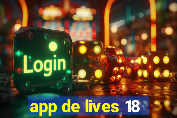 app de lives 18